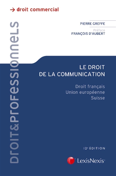 Le droit de la communication : droit français, Union européenne, Suisse