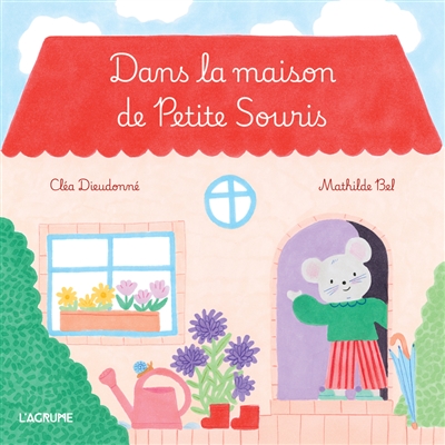 Dans la maison de Petite Souris : un imagier à manipuler