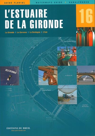 L'estuaire de la Gironde : la Gironde, la Garonne, la Dordogne, l'Isle