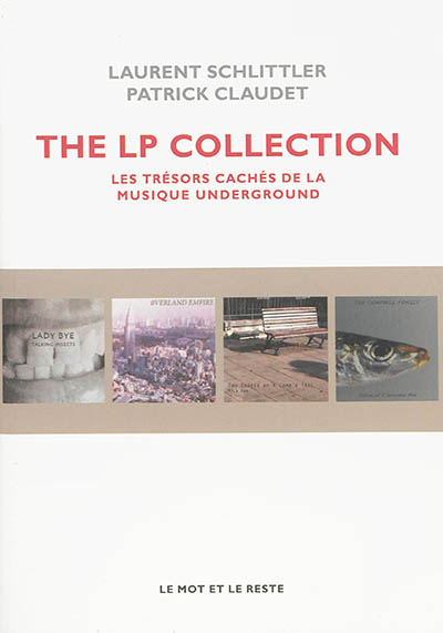 The LP collection : les trésors cachés de la musique underground
