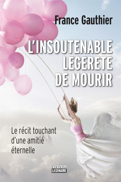 L'insoutenable légèreté de mourir : le récit touchant d'une amitié éternelle