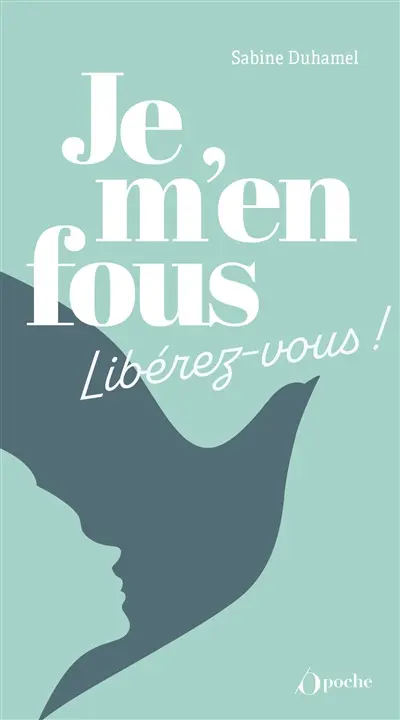 Je m'en fous : libérez-vous ! : profitez de l'instant présent, positivez, appuyez sur pause, lâchez prise, pensez à vous...