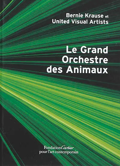 Le grand orchestre des animaux : une oeuvre de la collection de la Fondation Cartier pour l'art contemporain