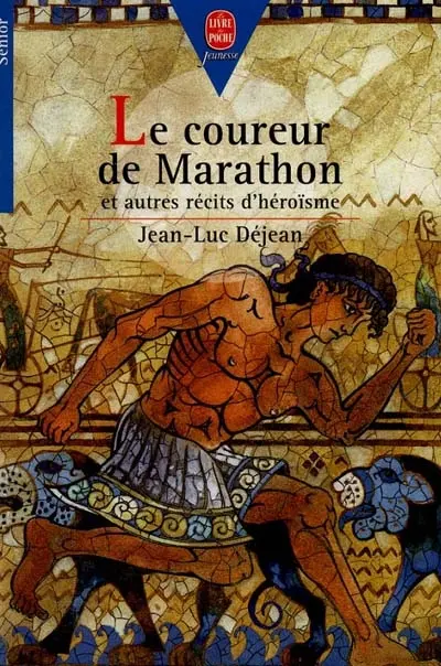 Le coureur de marathon et autres récits d'héroïsme