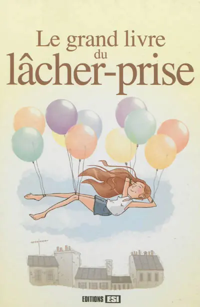 Le grand livre du lâcher-prise