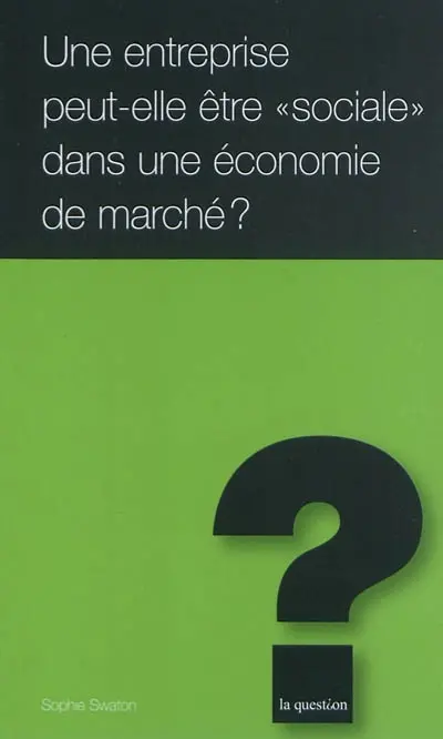 Une entreprise peut-elle être sociale dans une économie de marché ?