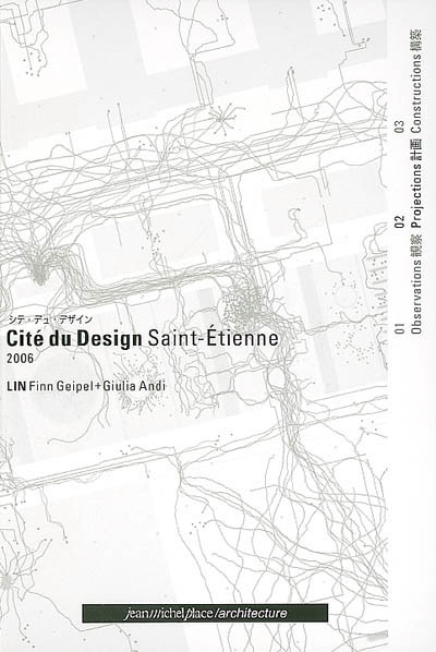 Cité du design, Saint-Etienne, 2006. Vol. 2. Projections