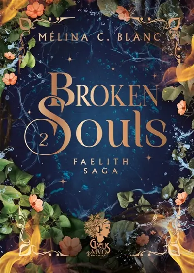 Faelith saga. Vol. 2. Broken souls. Vol. 1. La quête