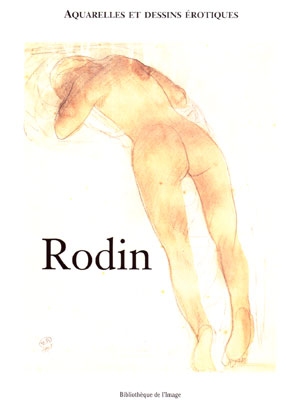 Rodin : aquarelles et dessins érotiques