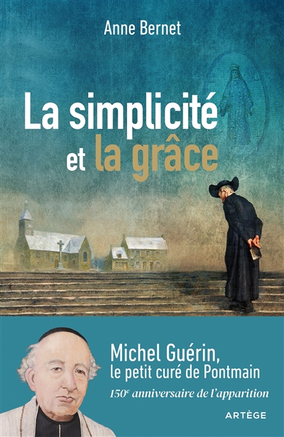 La simplicité et la grâce : Michel Guérin, le petit curé de Pontmain