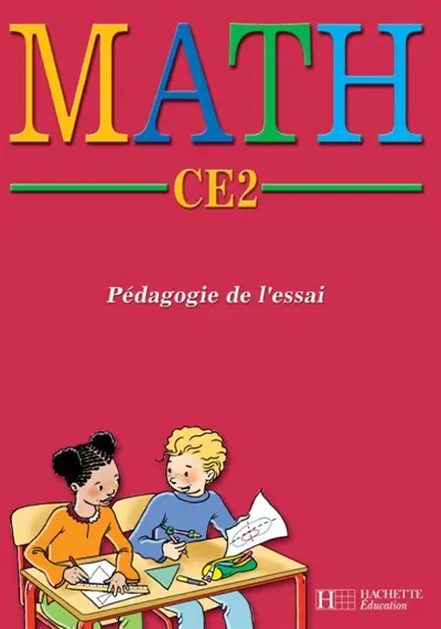 Math CE2 : pédagogie de l'essai : conforme aux nouvelles orientations