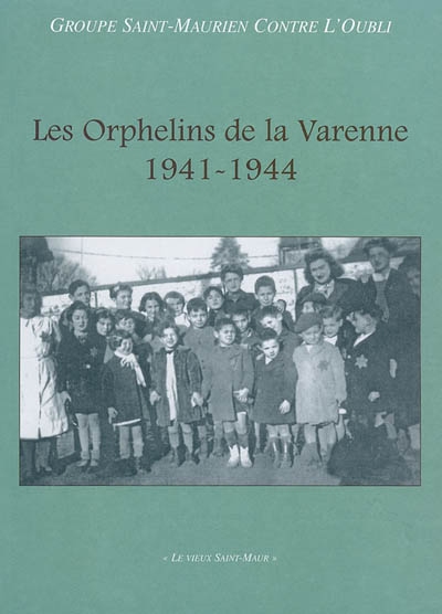 Les orphelins de La Varenne : 1941-1944
