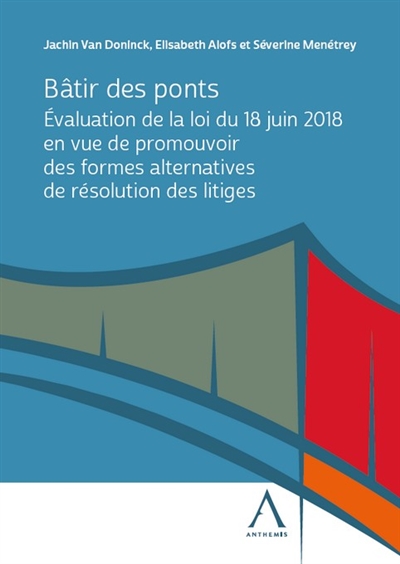 Bâtir des ponts : évaluation de la loi du 18 juin 2018 en vue de promouvoir des formes alternatives de résolution des litiges