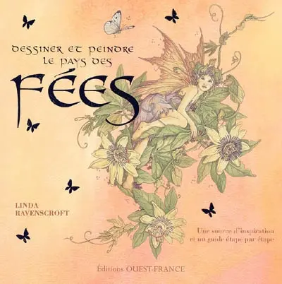 Dessiner et peindre le pays des fées : une source d'inspiration, un guide étape par étape