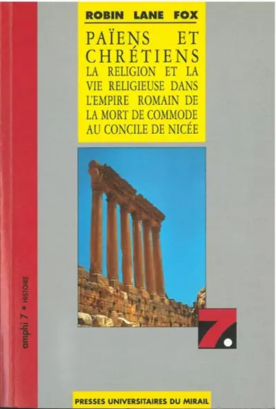 Païens et chrétiens : la religion et la vie religieuse dans l'Empire romain de la mort de Commode au Concile de Nicée