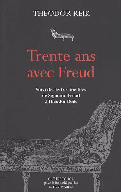 Trente ans avec Freud. Lettres inédites de Sigmund Freud à Theodor Reik