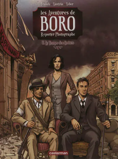 Les aventures de Boro reporter-photographe. Vol. 6. Le temps des cerises. Vol. 3