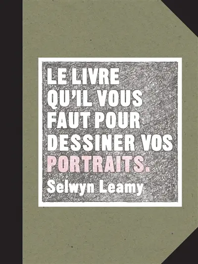 Le livre qu'il vous faut pour dessiner vos portraits