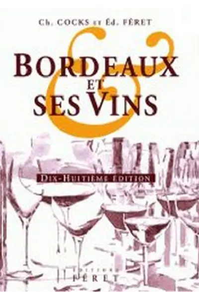 Bordeaux et ses vins : classés par ordre de mérite dans chaque commune