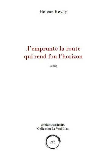 J’emprunte la route qui rend fou l’horizon