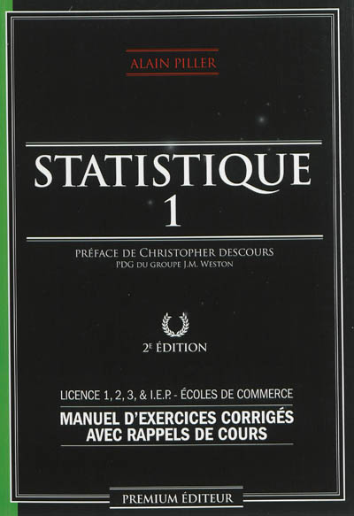 Statistique : manuel d'exercices corrigés avec rappels de cours : licence 1, 2, 3 & IEP, écoles de commerce. Vol. 1