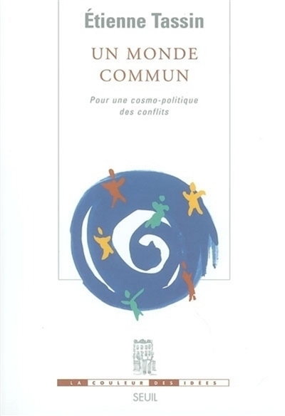 Un monde commun : pour une cosmo-politique des conflits
