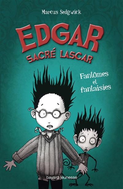 Edgar, sacré lascar. Vol. 2. Fantômes et fantaisies