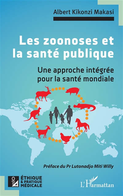 Les zoonoses et la santé publique : une approche intégrée pour la santé mondiale