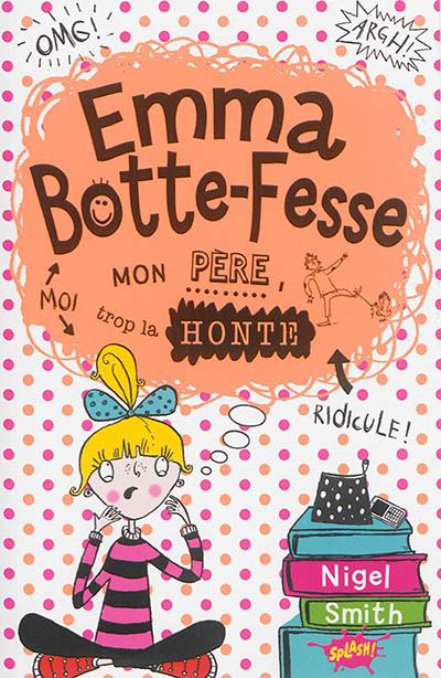 Emma Botte-Fesse : mon père, trop la honte