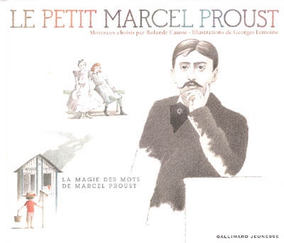 Le petit Marcel Proust : la magie des mots de Marcel Proust