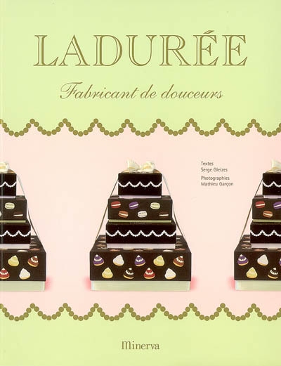 Ladurée : fabricant de douceurs. Sweet delights