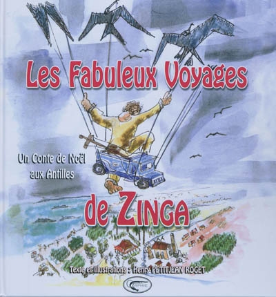 Les fabuleux voyages de Zinga : un conte de Noël aux Antilles