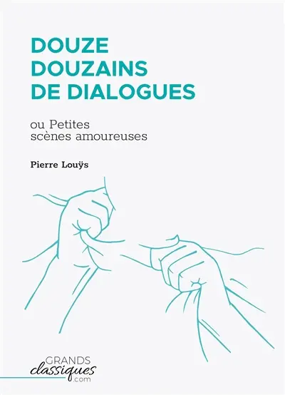 Douze douzains de dialogues : ou Petites scènes amoureuses
