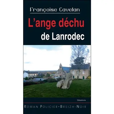 Séraphin. L'ange déchu de Lanrodec