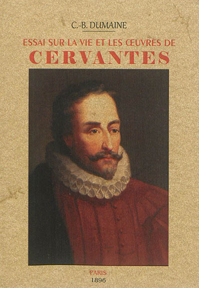 Essai sur la vie et les œuvres de Cervantes : d'après un travail inédit de D. Luis Carreras