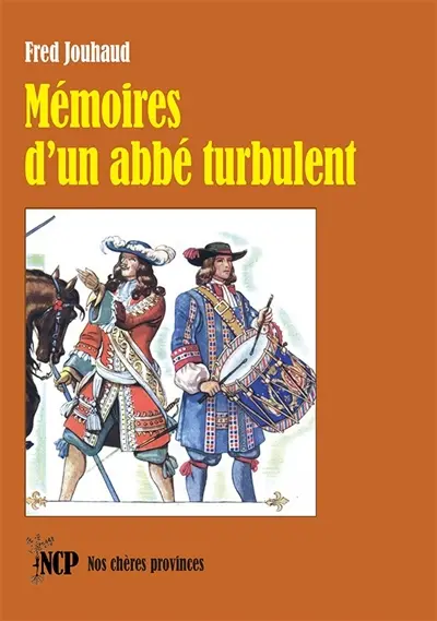 Mémoires d'un abbé turbulent : récit historique