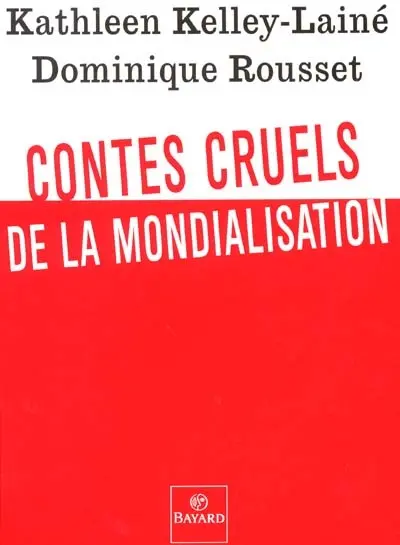 Petits contes cruels de la mondialisation