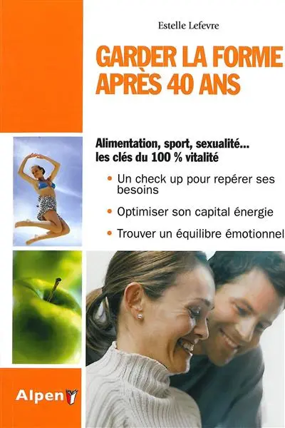 Garder la forme après 40 ans : bien-être de 40 à 60 ans
