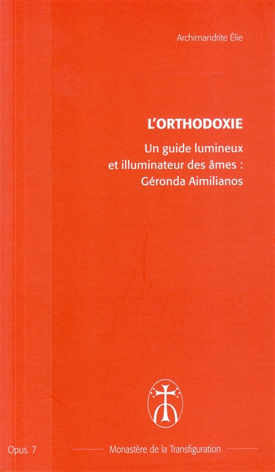 Un guide lumineux et illuminateur des âmes : Géronda Aimilianos