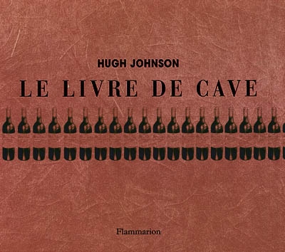 Le livre de cave : répertoire personnel pour un bon usage des vins et de la cave