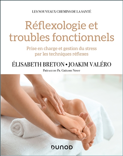 Réflexologie et troubles fonctionnels : prise en charge et gestion du stress par les techniques réflexes