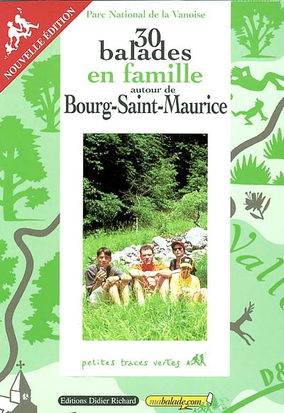 30 balades en famille autour de Bourg-Saint-Maurice