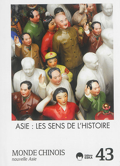 monde chinois : nouvelle asie, n° 43. asie : les sens de l'histoire