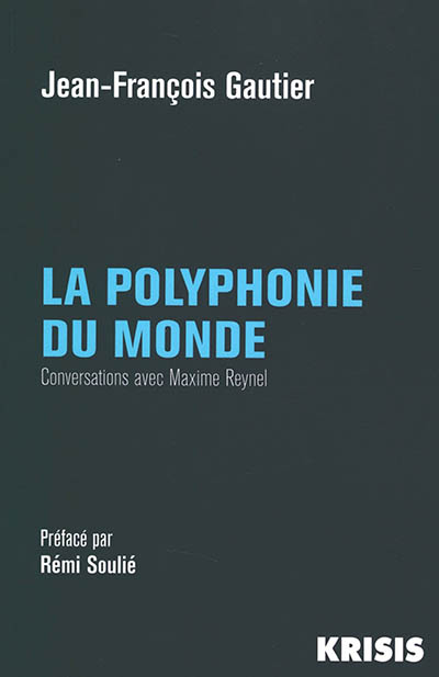 La polyphonie du monde : conversations avec Maxime Reynel