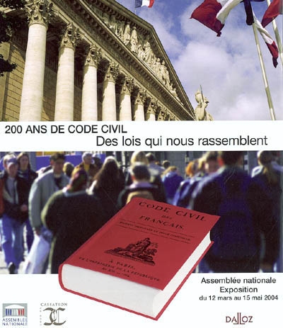 200 ans de code civil : des lois qui nous rassemblent : exposition, Assemblée nationale, 12-15 mars 2004