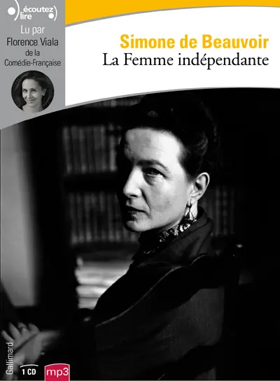 La femme indépendante : extraits du Deuxième sexe