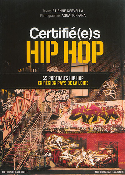 Certifié(e)s Hip Hop : 55 portraits Hip Hop en région Pays de la Loire