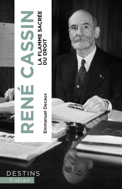 René Cassin : la flamme sacrée du droit