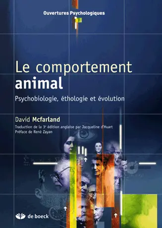 Le comportement animal : psychobiologie, éthologie et évolution