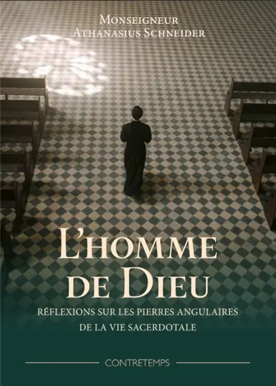 L'homme de Dieu : réflexions sur les pierres angulaires de la vie sacerdotale